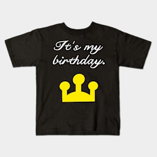 It's my birthday cute crown design Kids T-Shirt